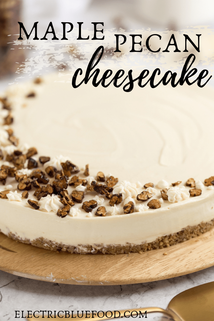 No-bake maple cheesecake with a pecan crust • Electric Blue Food ...