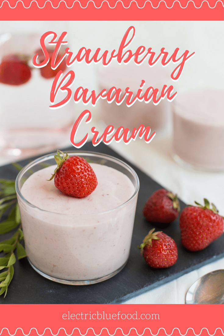 Strawberry Bavarian Cream • Electric Blue Food - Kitchen stories from ...