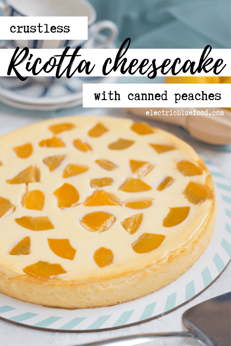 Crustless ricotta cheesecake with canned peaches. No flour and no biscuit base make this ricotta cheesecake gluten free. The use of ricotta gives a wonderful light texture.