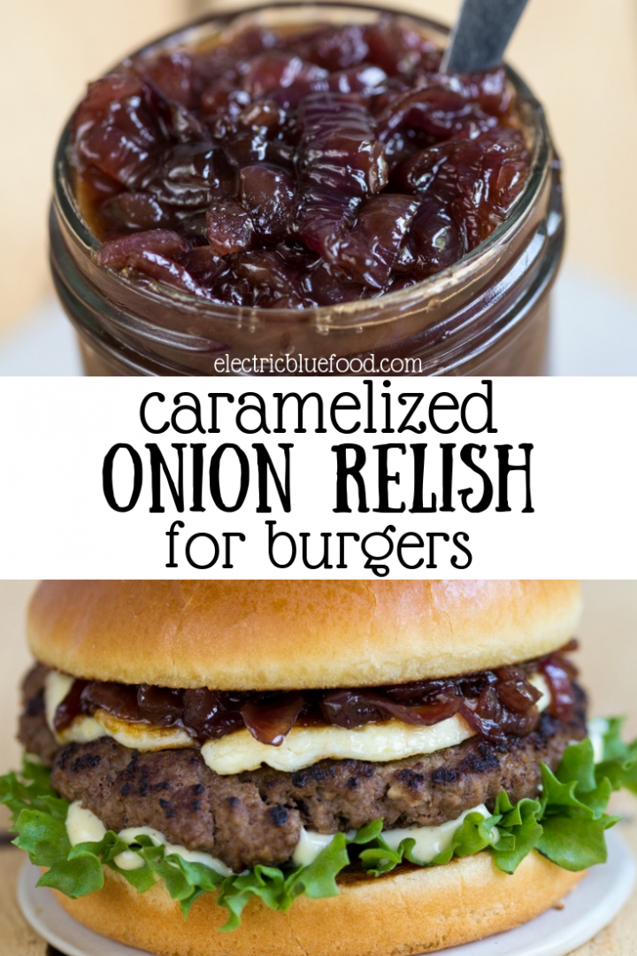 Caramelized onion relish for hamburgers • Electric Blue Food - Kitchen ...