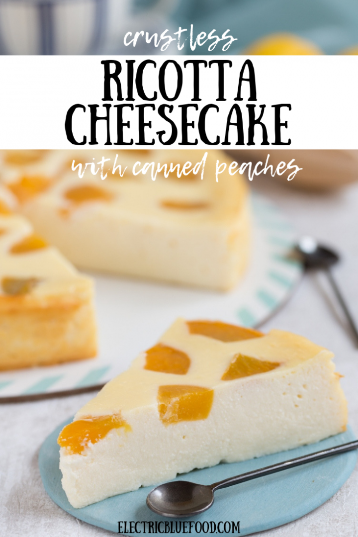 Crustless Ricotta Cheesecake With Canned Peaches • Electric Blue Food
